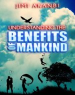 Understanding the Benefits of Mankind - Book Cover