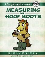 Hoof Geek Guide: Measuring For Hoof Boots - Book Cover
