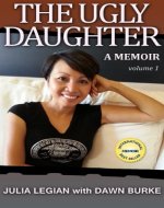 The Ugly Daughter: A thrilling real life journey to self discovery, riches and spirituality - Book Cover