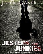 Jesters and Junkies - Book 1 (Riley Reid Mysteries) - Book Cover