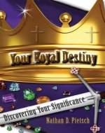 Your Royal Destiny: Discovering Your Significance - Book Cover