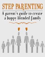 Step parenting: A parent's guide to create A happy blended family - Book Cover