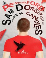 Sam Dorsey And His Sixteen Candles (Book 1 in Sam Dorsey And Gay Popcorn series) - Book Cover
