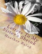 Letters To My Sister's Shrink - Book Cover
