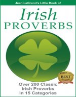 IRISH PROVERBS - Over 200 Insightful Irish Proverbs in 15 Categories - Book Cover