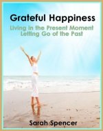 Grateful Happiness: How to Live in the Present Moment - Book Cover