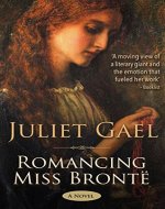 Romancing Miss Bronte: A Novel - Book Cover