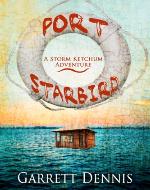 Port Starbird (Storm Ketchum Adventures Book 1) - Book Cover