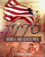 1776 - Rebels and Gentlemen: Book 2 of the 1776 Series Set during the American Revolutionary War - Book Cover