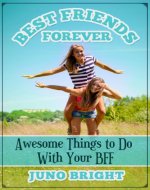 Best Friends Forever: Awesome Things to Do With Your BFF - Book Cover