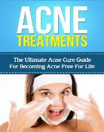 Acne Treatments- The Ultimate Acne Cure Guide for Becoming Acne Free for Life (Acne,Acne Remedy, Acne Solutions, Acne Remedies) - Book Cover
