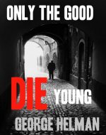 ONLY THE GOOD DIE YOUNG (the serial killer crime thriller to read this year) - Book Cover