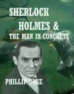 Sherlock Holmes And the Man In Concrete - Book Cover