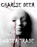 THE WATER TRADE (the scariest suspense thrilller you will ever read) - Book Cover