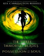Possession Of My Soul (The Three Immortal Blades Book 1) - Book Cover