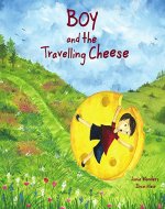 Boy and the Travelling Cheese - Book Cover