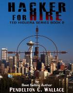Hacker For Hire (Ted Higuera Series Book 2) - Book Cover