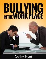 Bullying in the Workplace:: The Complete Guide to Dealing with Bullying in the Workplace, Bullying Prevention and Intervention - Book Cover