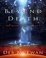 Beyond Death (The Afterlife Series Book 1) - Book Cover