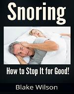 Snoring: How to stop it for good (Sleep Disorders, Snoring Solutions) - Book Cover