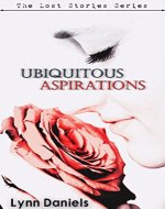 Ubiquitous Aspirations (The Lost Stories Book 1)