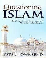 Questioning Islam: Tough Questions & Honest Answers About the Muslim Religion - Book Cover