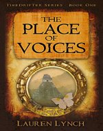 The Place of Voices (TimeDrifter Series Book 1) - Book Cover