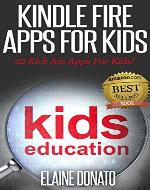 Kindle Fire Apps for Kids: 22 Super Awesome Apps for Children - Book Cover