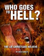 Who Goes To Hell?: The Lie Christians Believe - Book Cover