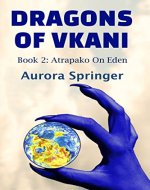 Dragons of Vkani (Atrapako on Eden Book 2) - Book Cover