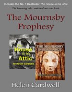 The Mournsby Prophesy: Book 1: The House in the Attic,  Book 2: The Mournsby Inheritance - Book Cover