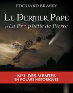 Le Dernier Pape et la Prophétie de Pierre: Nouvelle édition 2014 classée n°1 en Polars historiques (French Edition) - Book Cover