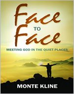 Face to Face: Meeting God in the Quiet Places - Book Cover