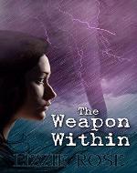 The Weapon Within: A Paranormal Dystopian Adventure (The Unexplainables Book 1) - Book Cover