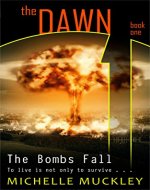 The Dawn: The Bombs Fall (A Dystopian Science Fiction Series) - Book Cover
