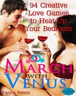 March With Venus: 94 Creative Love Games to Heat Up Your Bedroom (The Wheel of Wisdom Book 7) - Book Cover