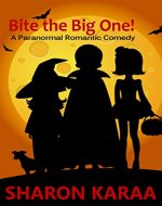 Bite the Big One!: A Paranormal Romantic Comedy (The Full Monty Book 1) - Book Cover