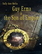 Guy Erma and the Son of Empire: A Young Adult Science Fiction Thriller Novel (Guy Erma Galactic Empire Series Book 1) - Book Cover