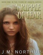 A Ripple of Fear (The Fears of Dakota Book 1) - Book Cover