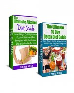 Alkaline Diet & 10 Day Detox Diet Box Set: Lose Weight Quickly, Achieve Optimal Health, & Feel Energized: alkaline diet, ph miracle, alkaline foods, alkaline ... detox diet, weight loss, detox cleanse) - Book Cover