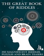 The Great Book of Riddles: 250 Magnificent Riddles, Puzzles and Brain Teasers - Book Cover