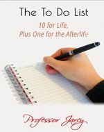 The To Do List: 10 for Life Plus One for the Afterlife: 10 Practices for a Better Life, such as meditation, smiling, proper breathing, and visualization.... ... Meditation Practices By Professor Jarcy) - Book Cover