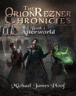 Afterworld: The Orion Rezner Chronicles Book 1 - Book Cover