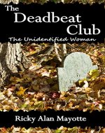 The Deadbeat Club: The Mystery of the Unidentified Woman - Book Cover