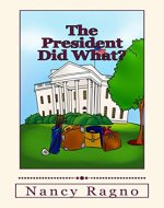The President Did What?: Presidential Trivia Quiz - Book Cover