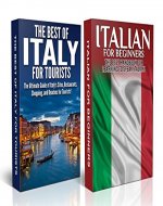 Travel Guide Box Set #6: The Best of Italy for Tourists + Italian for Beginners (Restaurants, Attractions, Sites, Shopping, Beaches, Travel Guide, Destinations, ... Italian, Italian Language, Italy Tourism)) - Book Cover