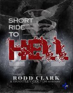 Short Ride to Hell: A Brantley Colton Mystery - Book Cover