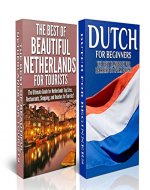 Travel Guide Box Set #7: The Best of Beautiful Netherlands For Tourists + Dutch for Beginners (Holland, Netherlands, Learn Dutch, Netherlands Attractions, ... Dutch Language, Netherlands Tourism)) - Book Cover