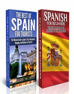 Travel Guide Box Set #8: The Best of Spain For Tourists & Spanish for Beginners (Spain, Beaches in Spain, Restaurants in Spain, Shopping, Travelling to ... Museums, Beaches, Sites, Shopping)) - Book Cover