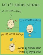 Fat Cat Bedtime Stories: Settle in and follow the adventures of Fat Cat (Fat Cat Books 1, 2, & 3) - Book Cover